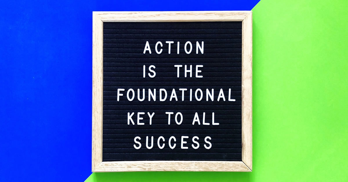 Motivational quote Action is the foundational key to all success