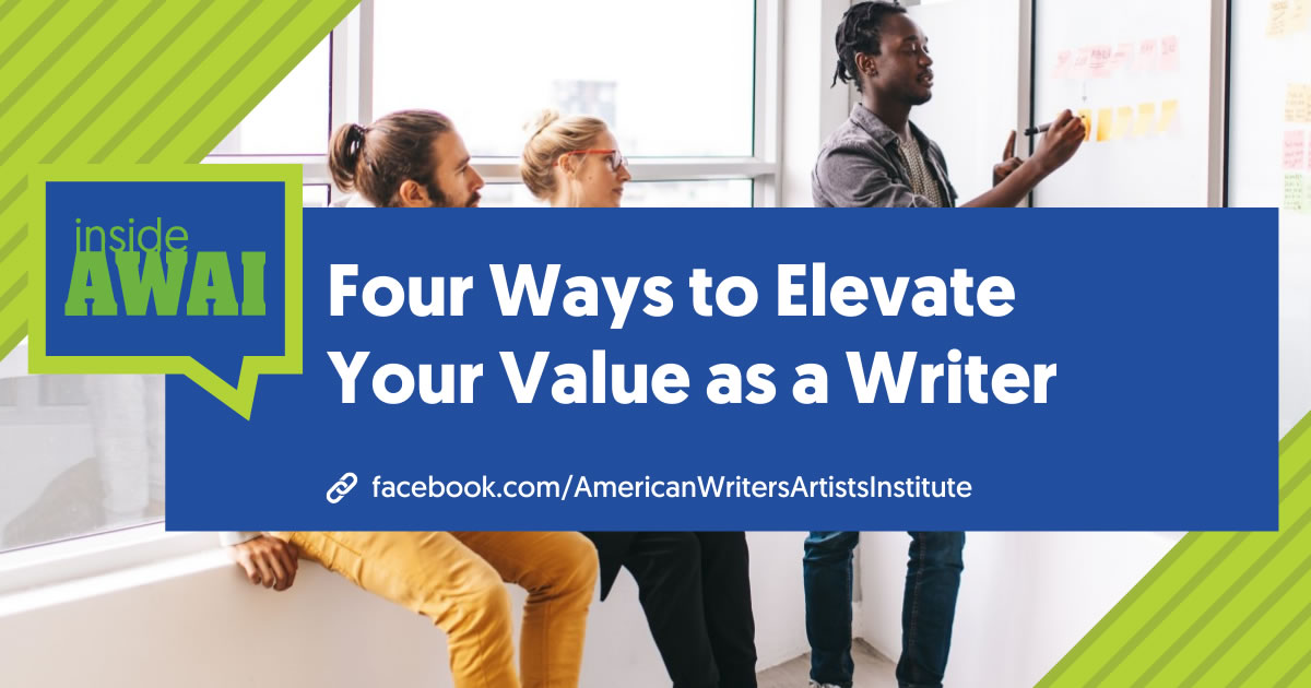 Photo of two business people watching a man giving a presentation and blue text box with the words Four Ways to Elevate Your Value as a Writer